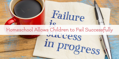 Homeschooling is Best Because Children Can Fail