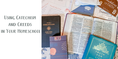 Homeschool Bible Study – Using Catechism and Creeds